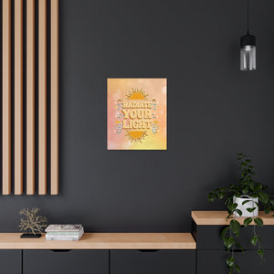 Radiate Your Light Canvas Gallery Wraps