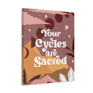 Your Cycles are Sacred Canvas Gallery Wraps