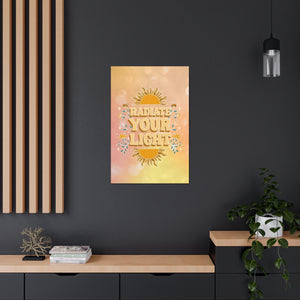 Radiate Your Light Canvas Gallery Wraps