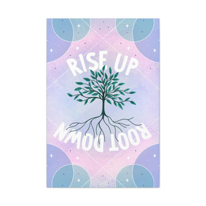 Rise Up Root Down Tree Canvas Gallery Wraps