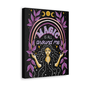 Magic is All Around Me Canvas Gallery Wraps