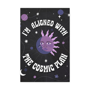 I'm Aligned With the Cosmic Plan Canvas Gallery Wraps