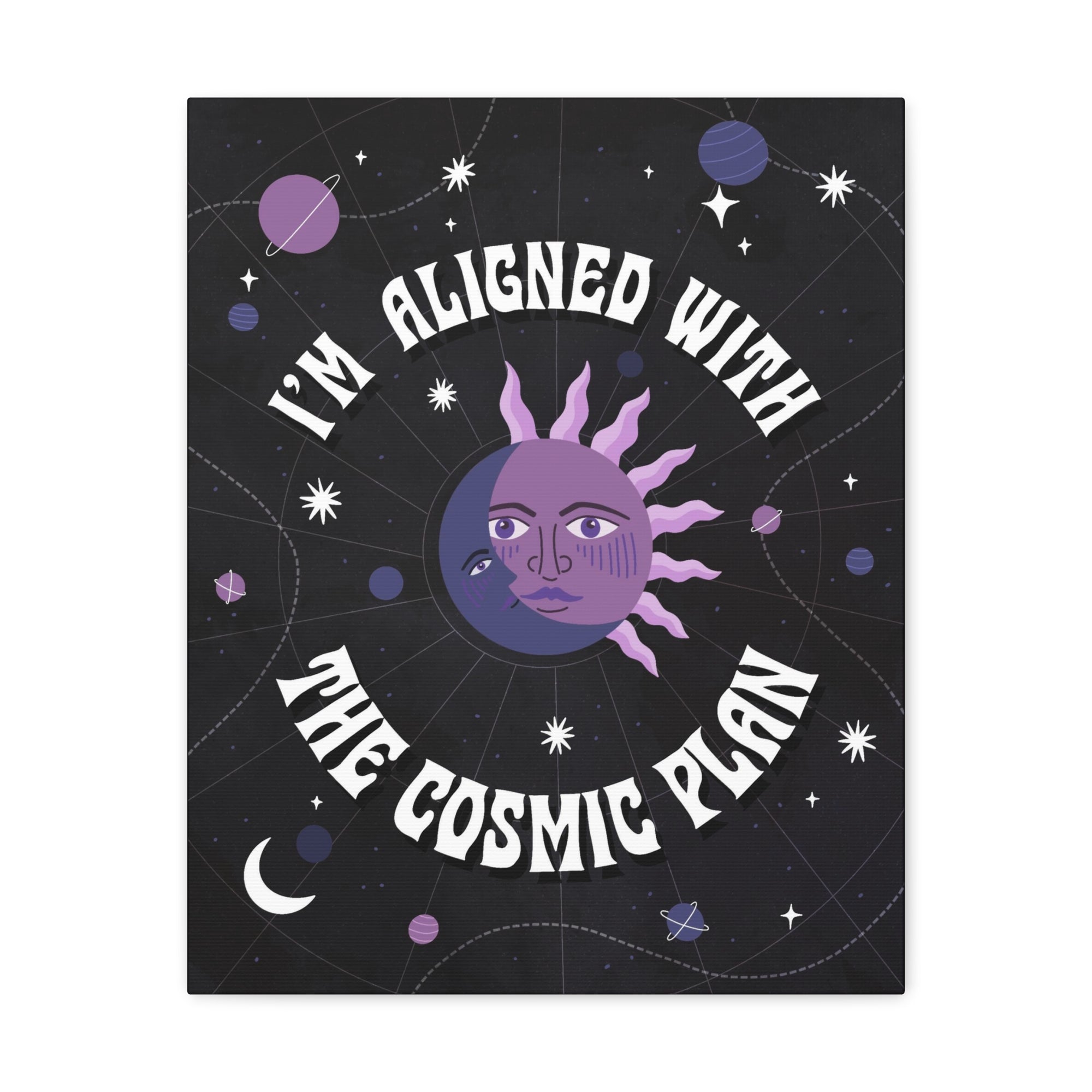 I&#39;m Aligned With the Cosmic Plan Canvas Gallery Wraps