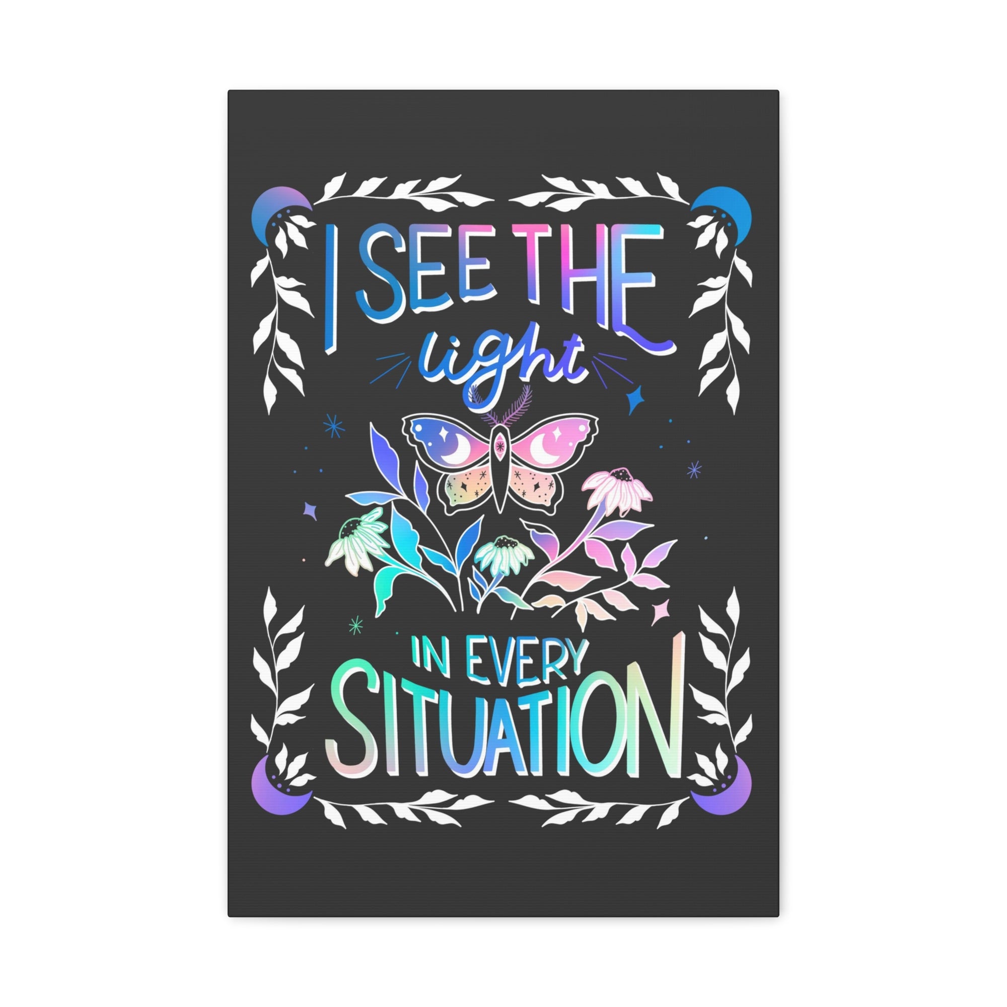 I See the Light in Every Situation Canvas Gallery Wraps