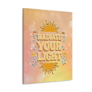 Radiate Your Light Canvas Gallery Wraps