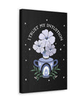 I Trust My Intuition Canvas Gallery Wraps