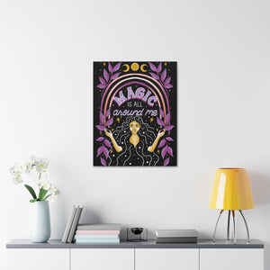 Magic is All Around Me Canvas Gallery Wraps