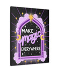 Make Magic Everywhere Canvas Gallery Wraps