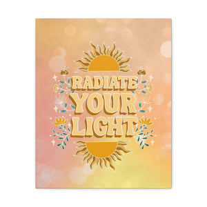 Radiate Your Light Canvas Gallery Wraps