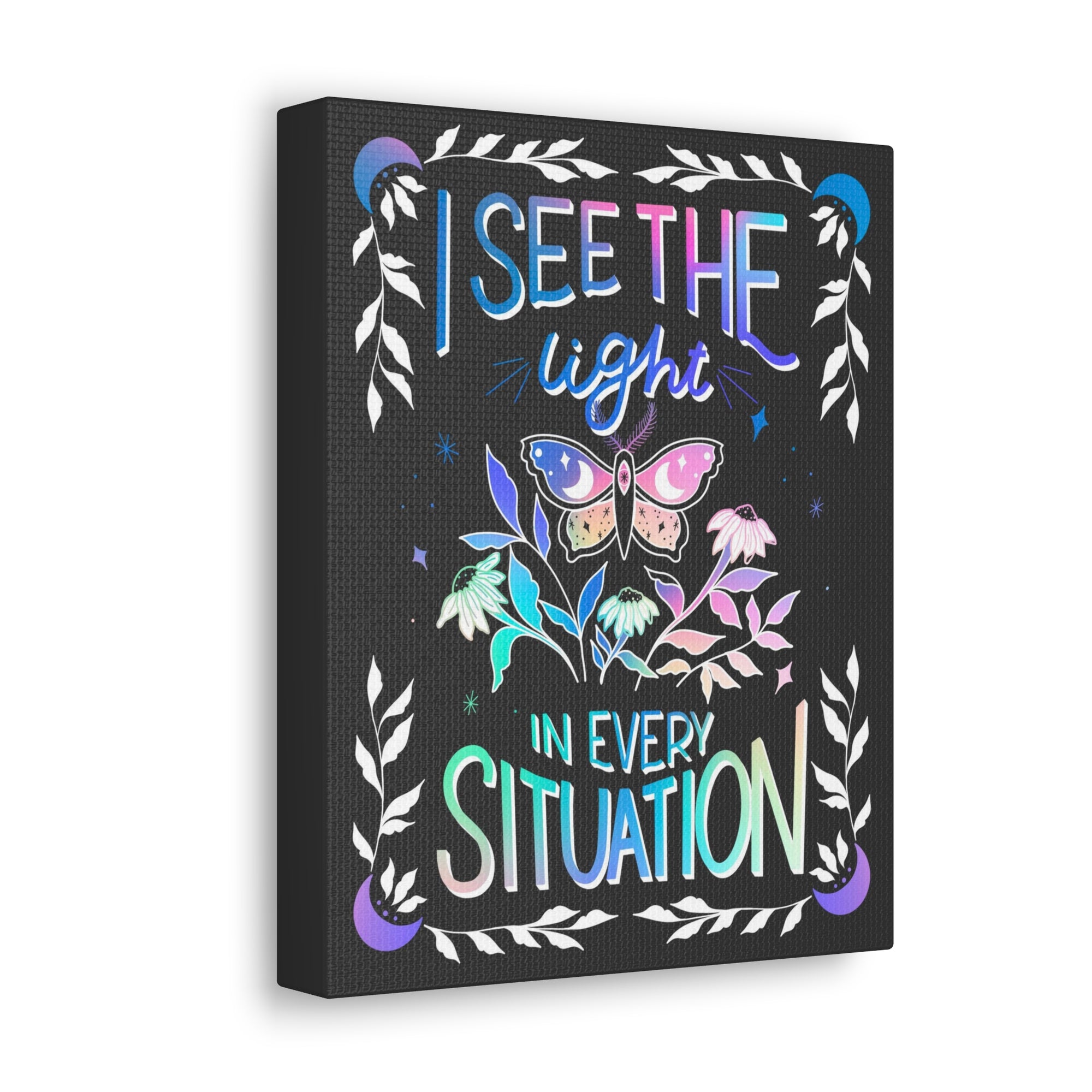 I See the Light in Every Situation Canvas Gallery Wraps