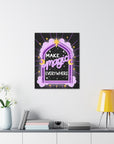 Make Magic Everywhere Canvas Gallery Wraps