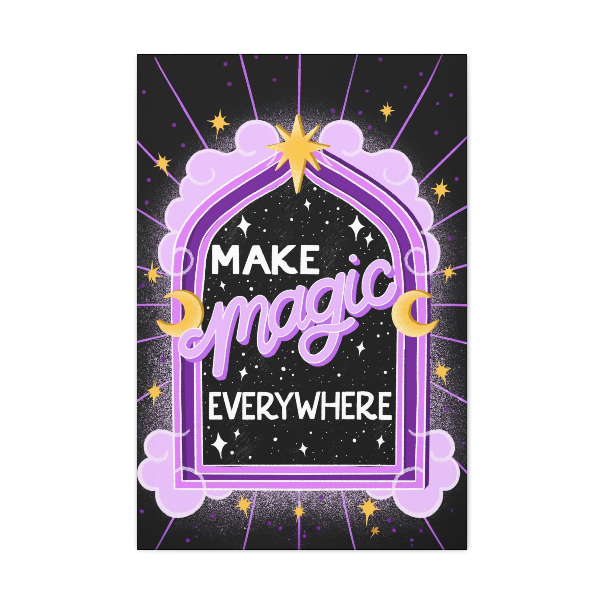 Make Magic Everywhere Canvas Gallery Wraps