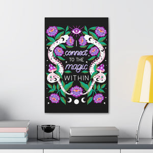 I Connect to the Magic Within Canvas Gallery Wraps