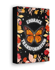 Embrace Transformation Canvas Gallery Wraps