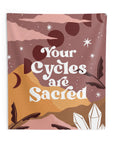 Your Cycles Are Sacred Tapestry