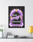 Make Magic Everywhere Canvas Gallery Wraps