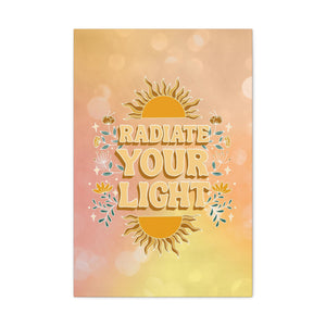 Radiate Your Light Canvas Gallery Wraps