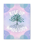 Rise Up Root Down Tree Canvas Gallery Wraps