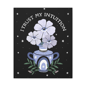 I Trust My Intuition Canvas Gallery Wraps