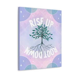 Rise Up Root Down Tree Canvas Gallery Wraps