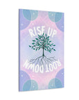 Rise Up Root Down Tree Canvas Gallery Wraps