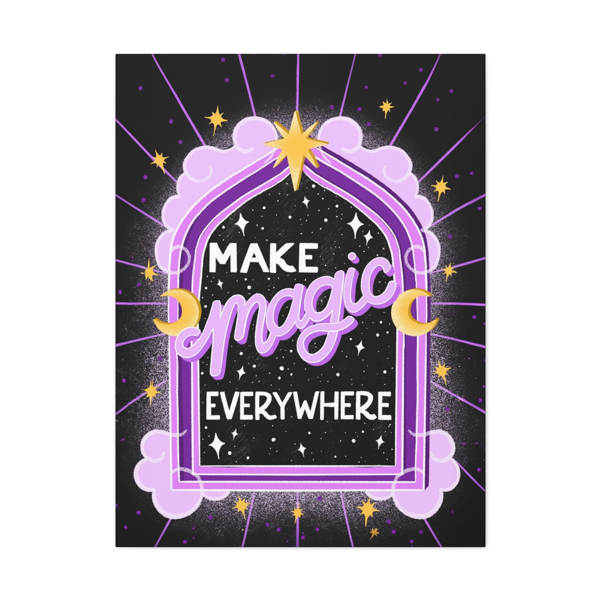 Make Magic Everywhere Canvas Gallery Wraps