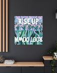 Rise Up Root Down Canvas Gallery Wraps