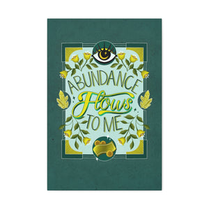 Abundance Flows to Me Canvas Gallery Wraps