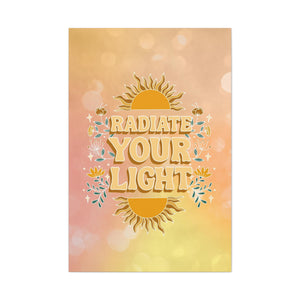 Radiate Your Light Canvas Gallery Wraps