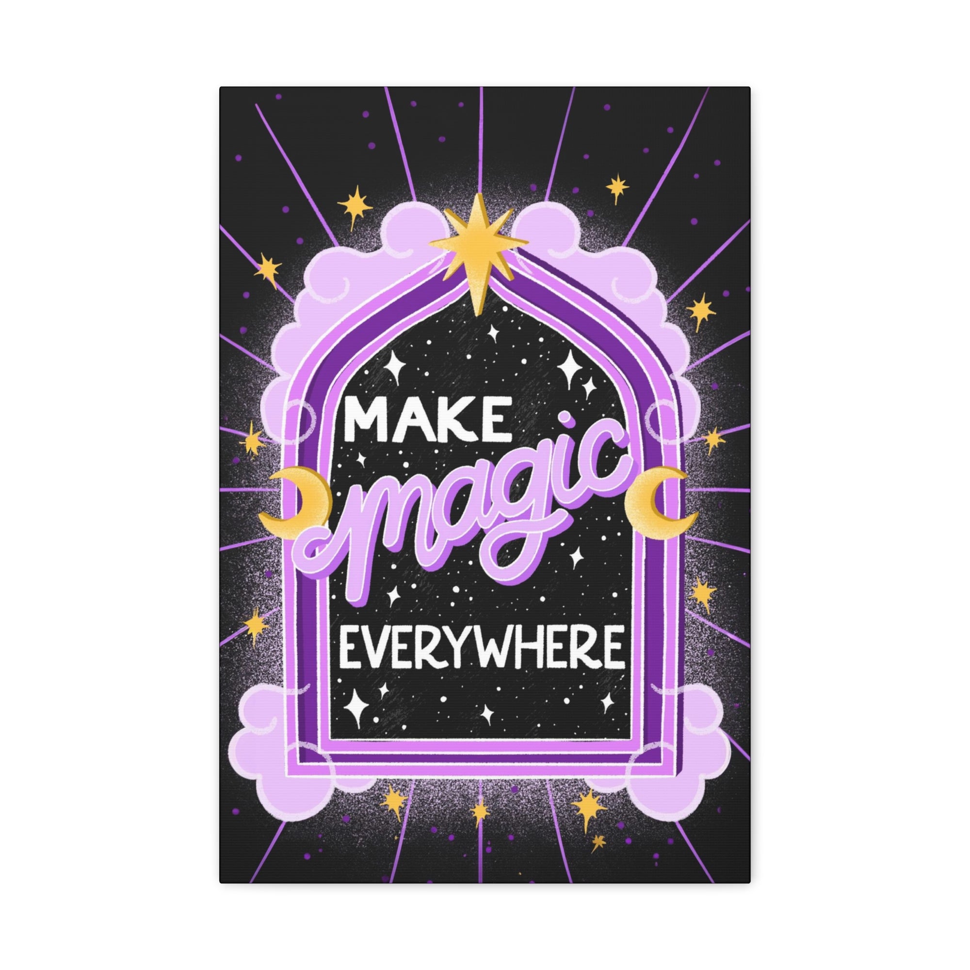 Make Magic Everywhere Canvas Gallery Wraps