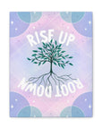 Rise Up Root Down Tree Canvas Gallery Wraps