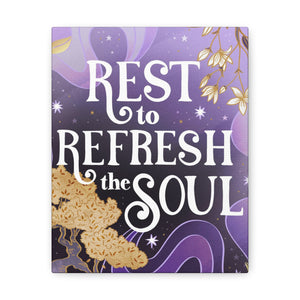 Rest to Refresh the Soul Canvas Gallery Wraps