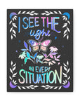 I See the Light in Every Situation Canvas Gallery Wraps