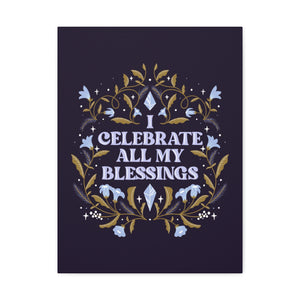 I Celebrate All My Blessings Canvas Gallery Wraps