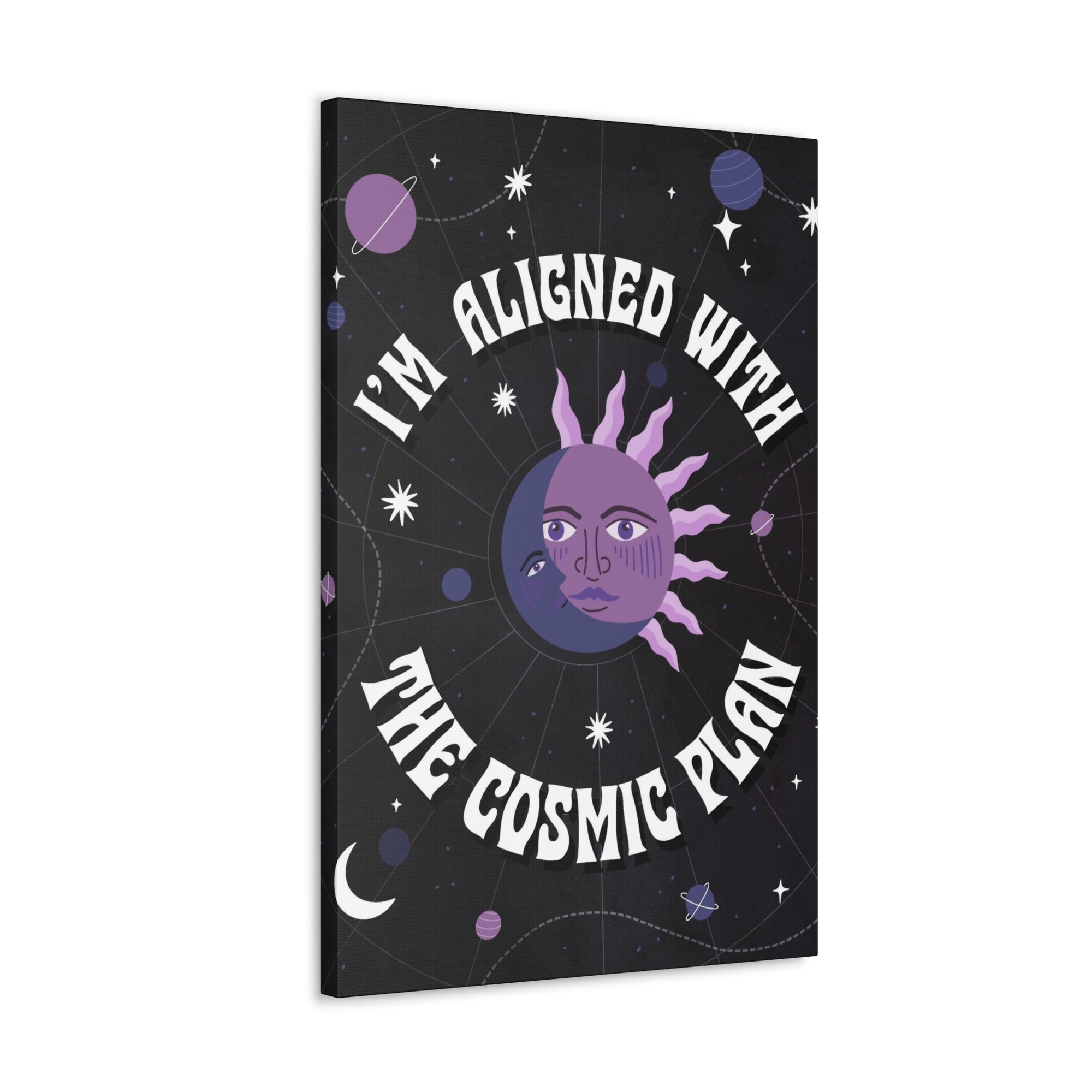 I&#39;m Aligned With the Cosmic Plan Canvas Gallery Wraps