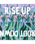 Rise Up Root Down Canvas Gallery Wraps