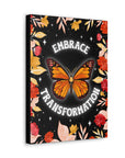 Embrace Transformation Canvas Gallery Wraps