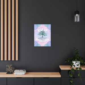 Rise Up Root Down Tree Canvas Gallery Wraps