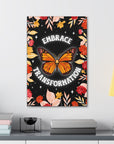 Embrace Transformation Canvas Gallery Wraps