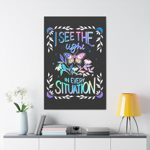 I See the Light in Every Situation Canvas Gallery Wraps