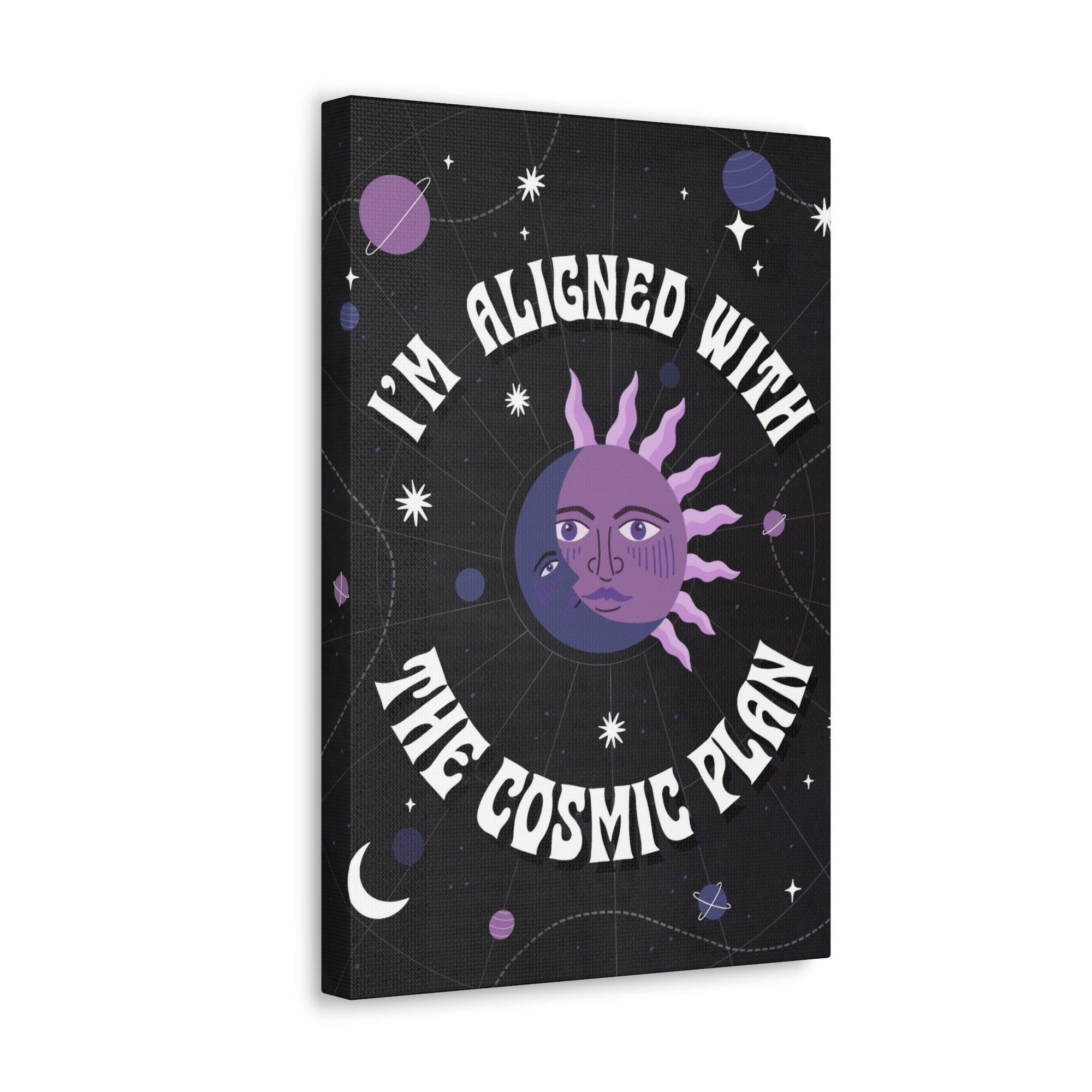 I&#39;m Aligned With the Cosmic Plan Canvas Gallery Wraps