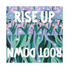 Rise Up Root Down Canvas Gallery Wraps