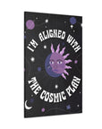 I'm Aligned With the Cosmic Plan Canvas Gallery Wraps