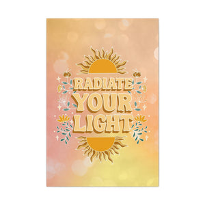 Radiate Your Light Canvas Gallery Wraps