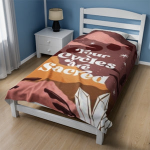 Your Cycles Are Sacred Velveteen Plush Blanket