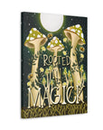 Rooted In Magick Canvas Gallery Wraps