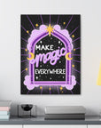 Make Magic Everywhere Canvas Gallery Wraps