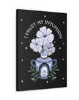 I Trust My Intuition Canvas Gallery Wraps