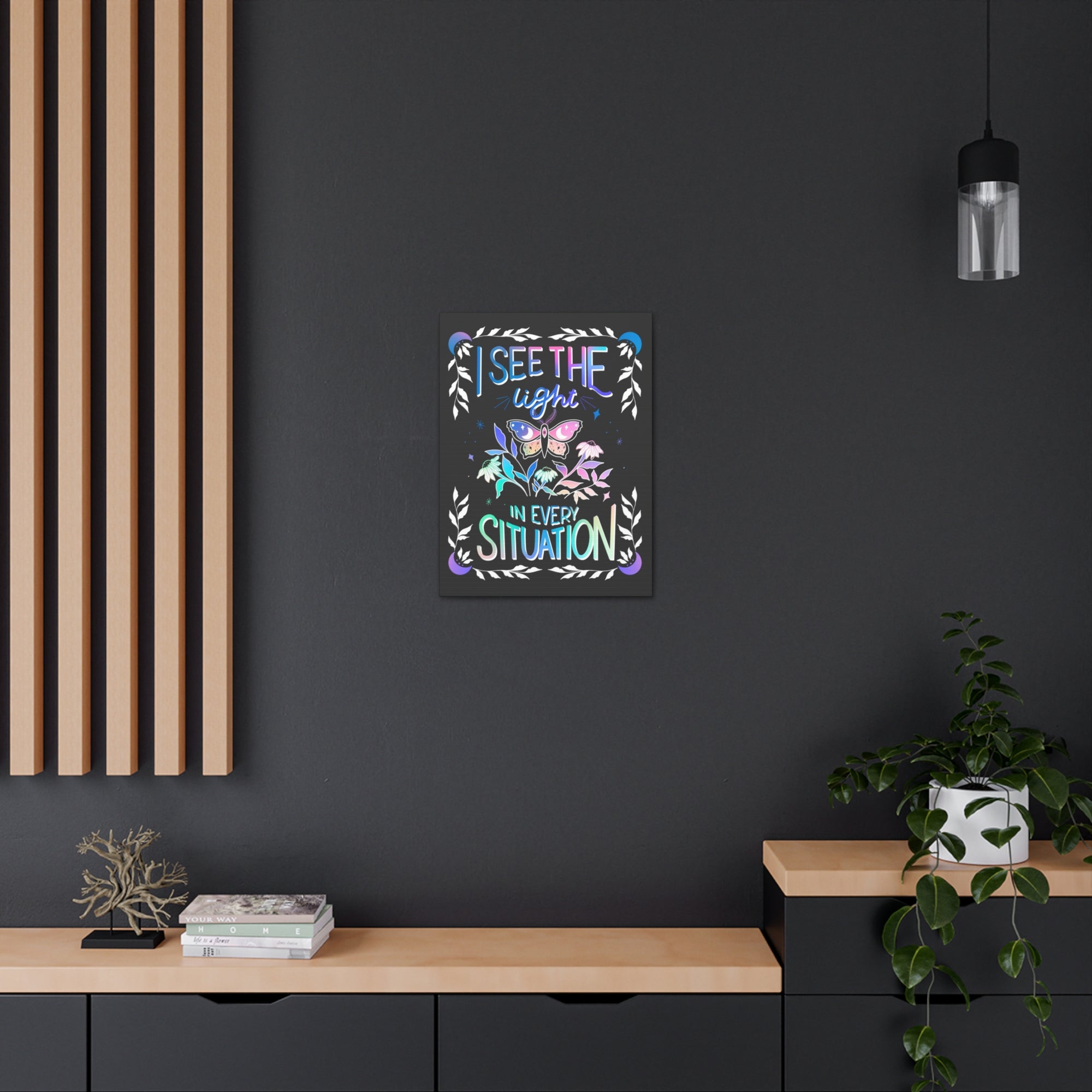 I See the Light in Every Situation Canvas Gallery Wraps