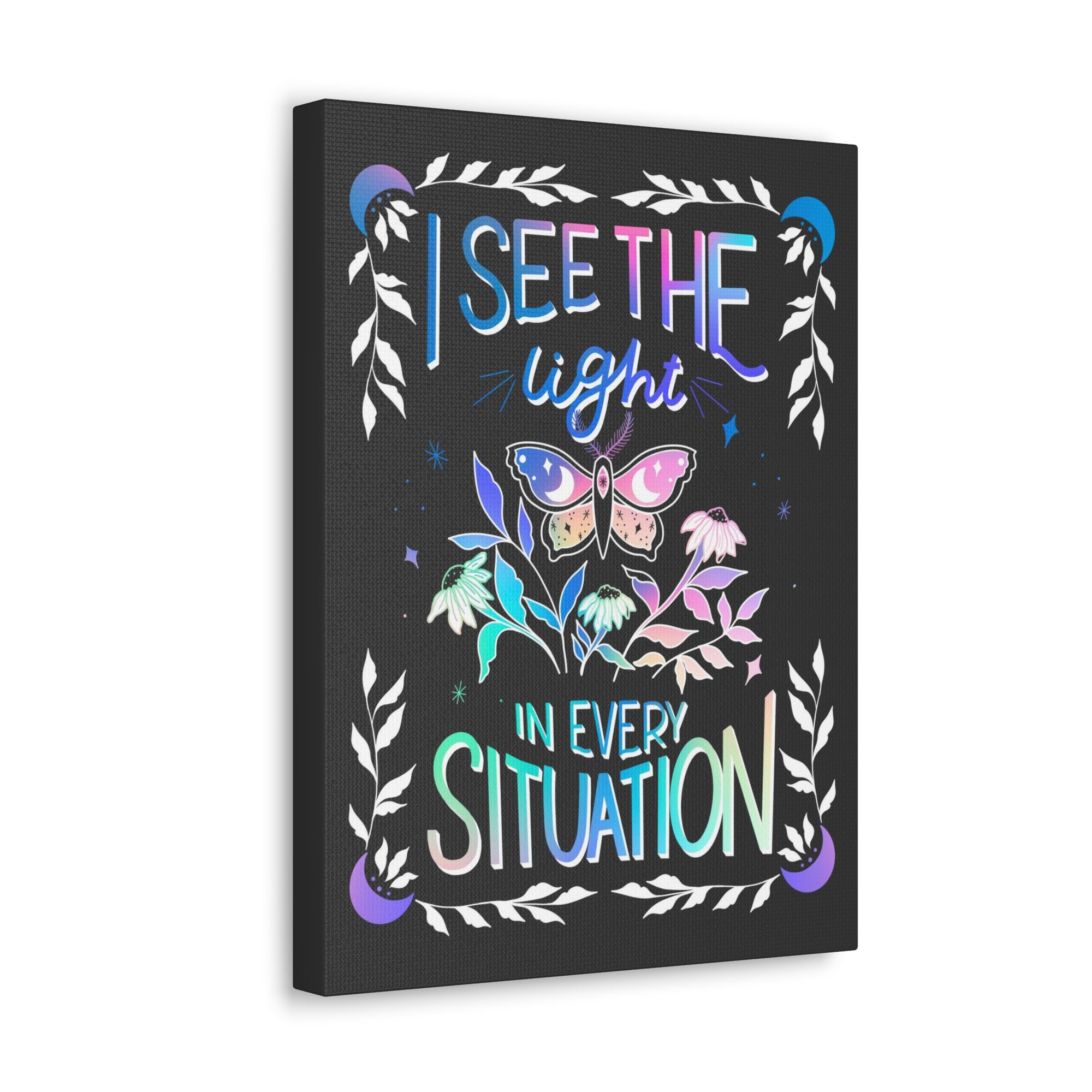 I See the Light in Every Situation Canvas Gallery Wraps